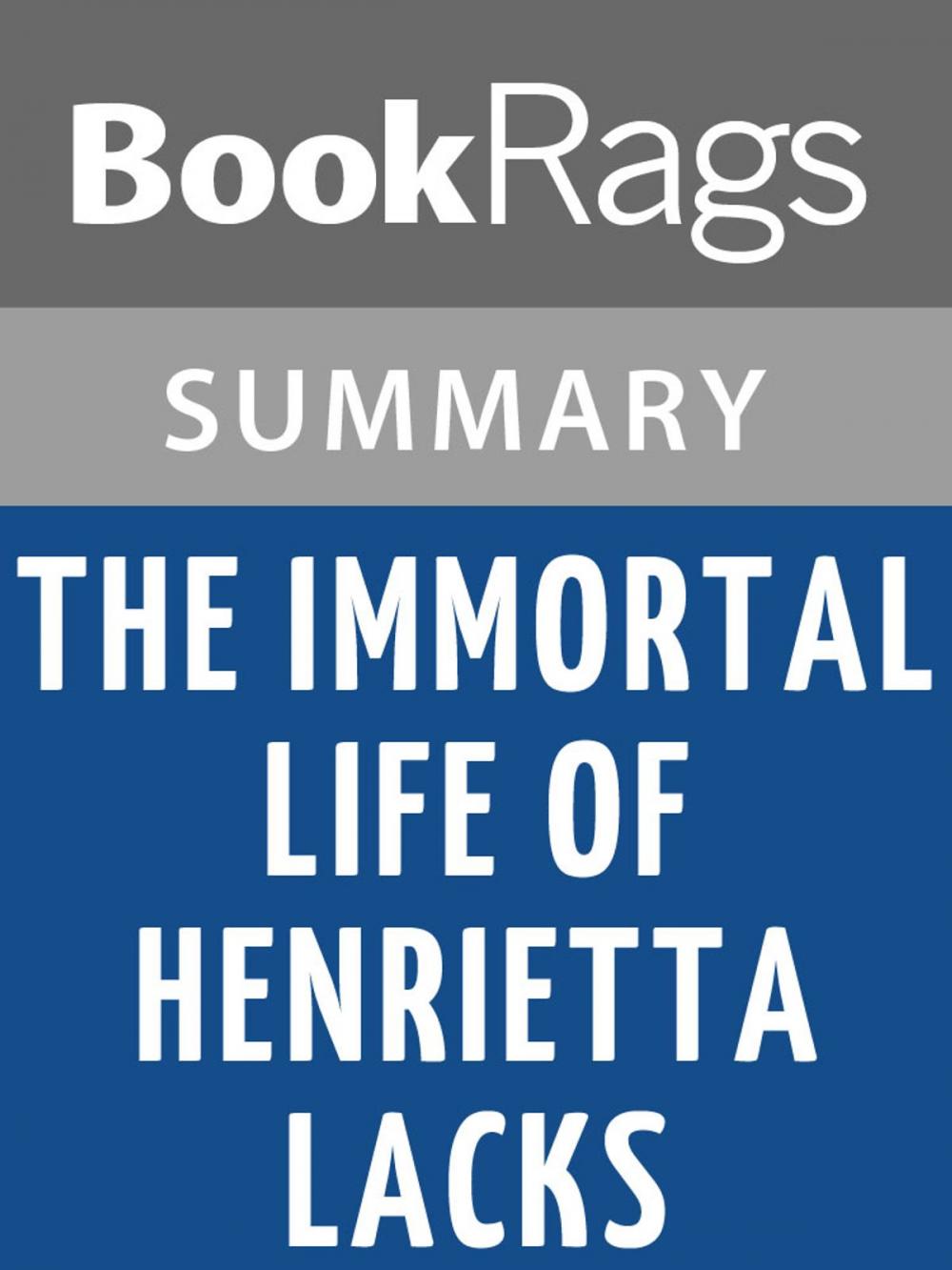 Big bigCover of The Immortal Life of Henrietta Lacks by Rebecca Skloot l Summary & Study Guide