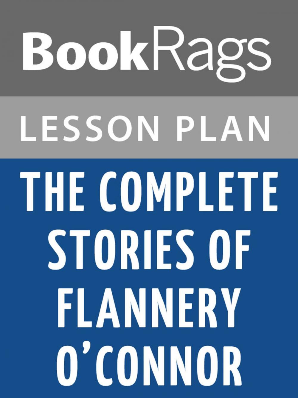 Big bigCover of The Complete Stories of Flannery O'Connor Lesson Plans