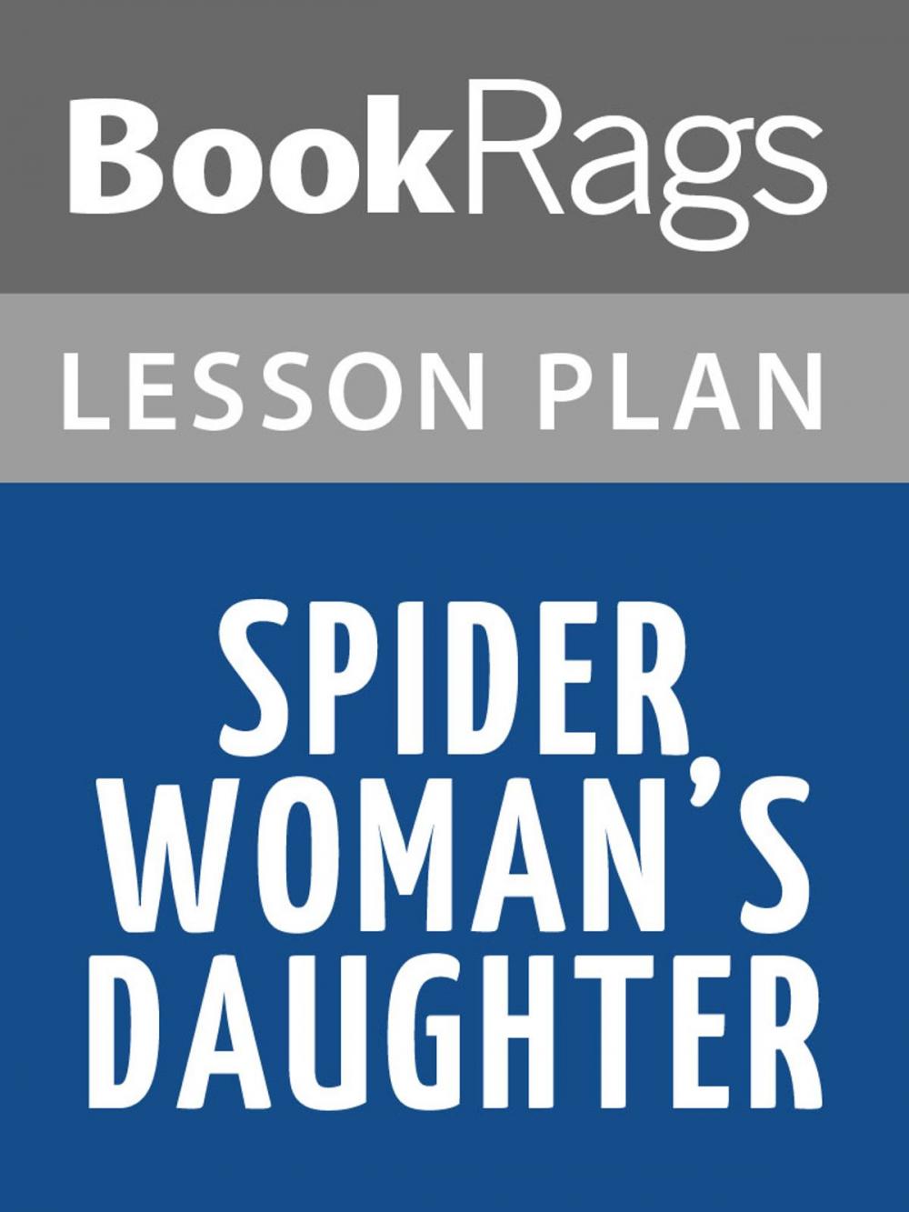 Big bigCover of Spider Woman's Daughter Lesson Plans
