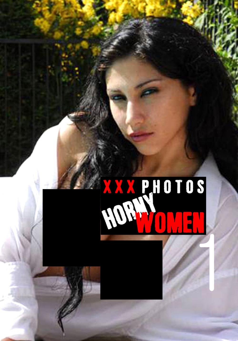 Big bigCover of XXX Photos : Horny Women Volume 1