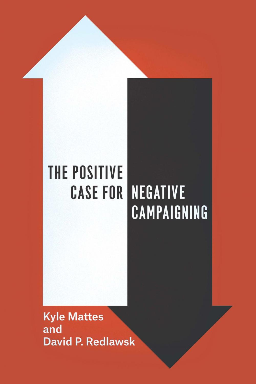 Big bigCover of The Positive Case for Negative Campaigning