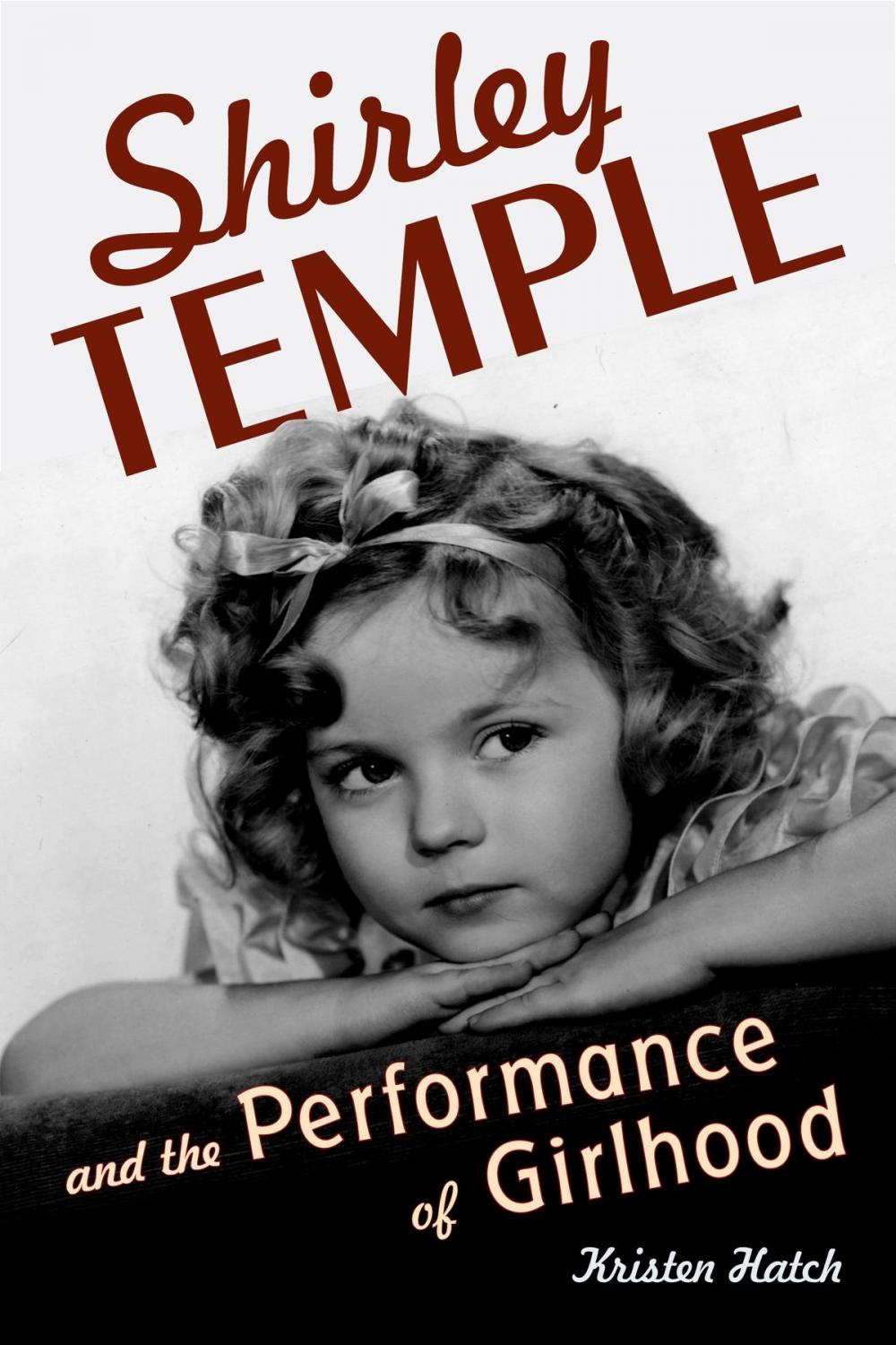 Big bigCover of Shirley Temple and the Performance of Girlhood