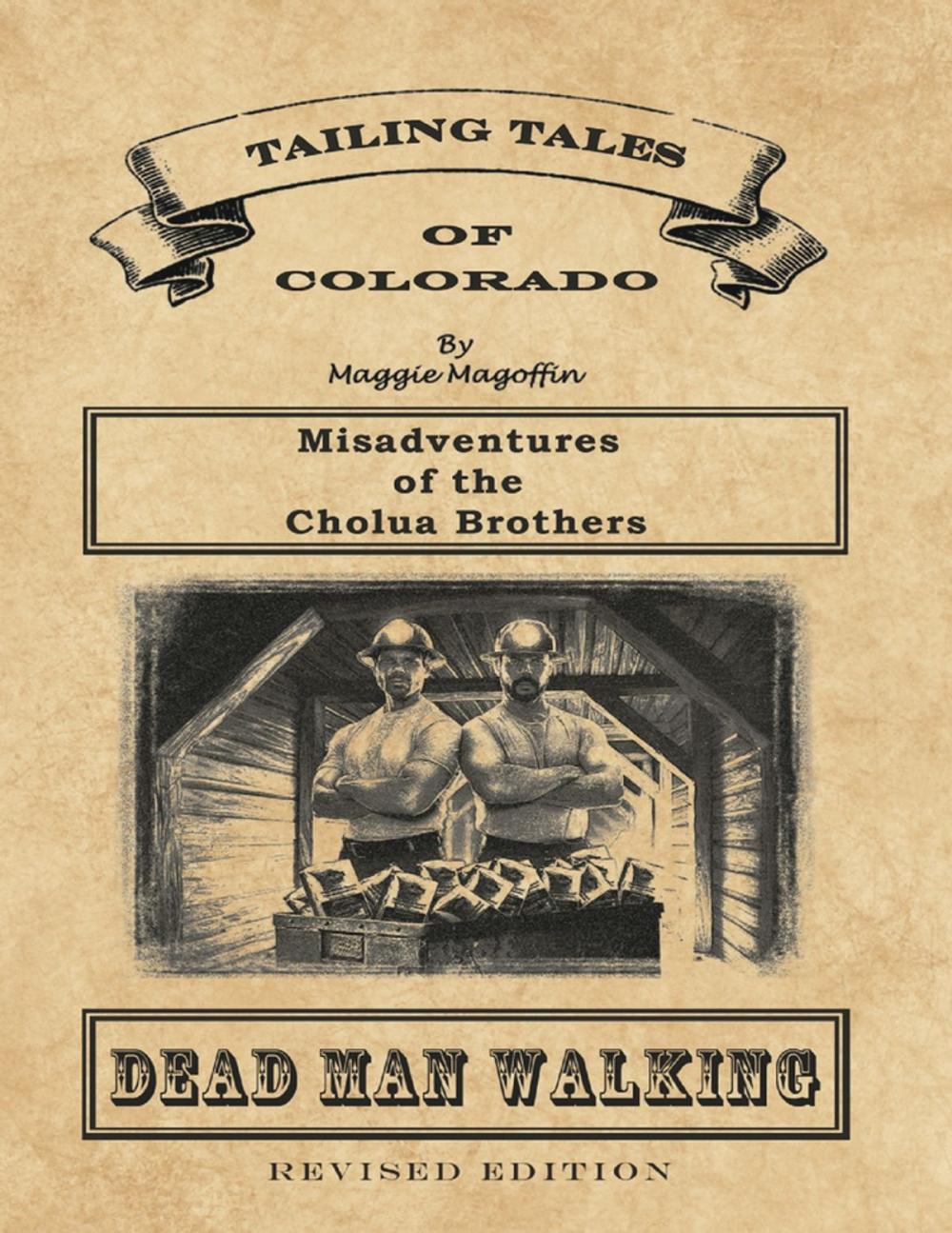 Big bigCover of Dead Man Walking: Book 1 – Misadventures of the Cholua Brothers, Revised Edition