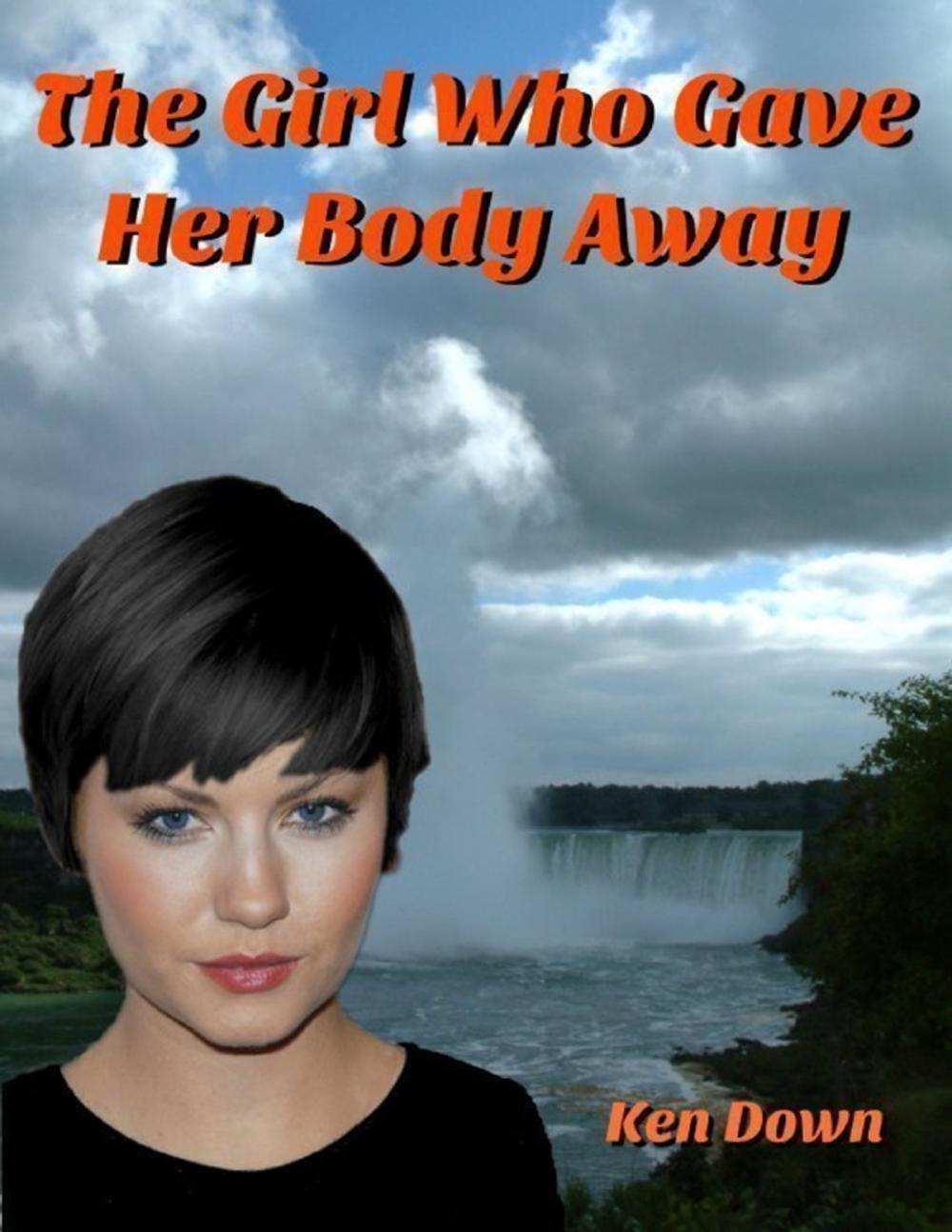 Big bigCover of The Girl Who Gave Her Body Away