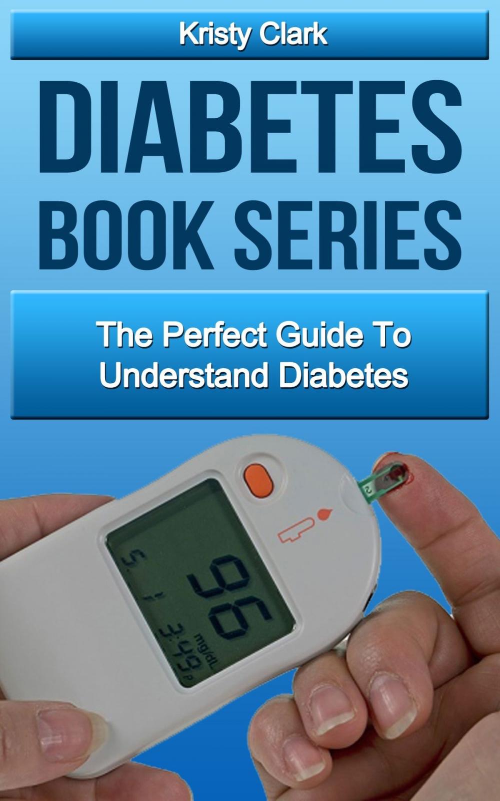 Big bigCover of Diabetes Book Series: The Perfect Guide To Understand Diabetes.