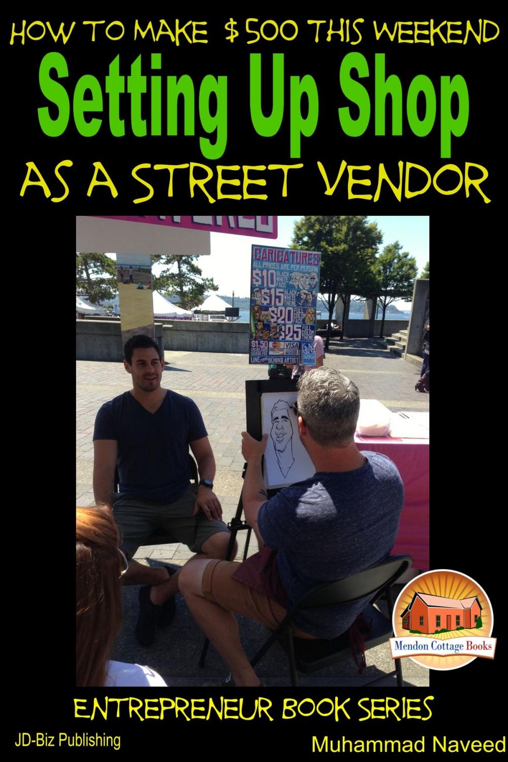 Big bigCover of How to Make $500 This Weekend: Setting Up Shop as a Street Vendor