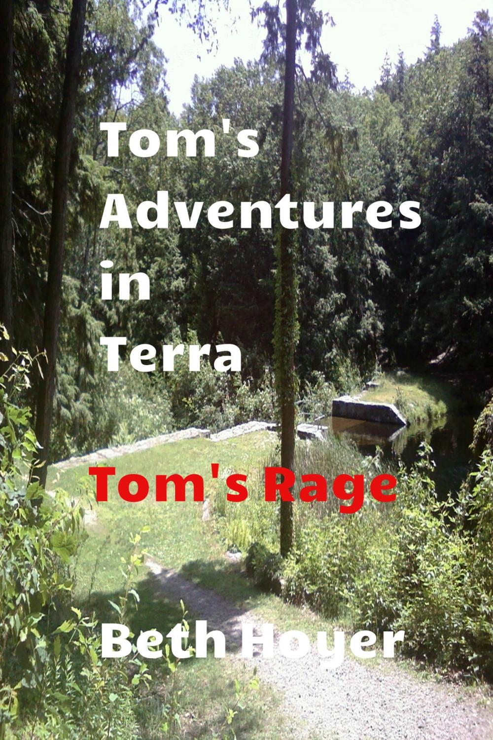 Big bigCover of Tom's Adventures in Terra: Tom's Rage