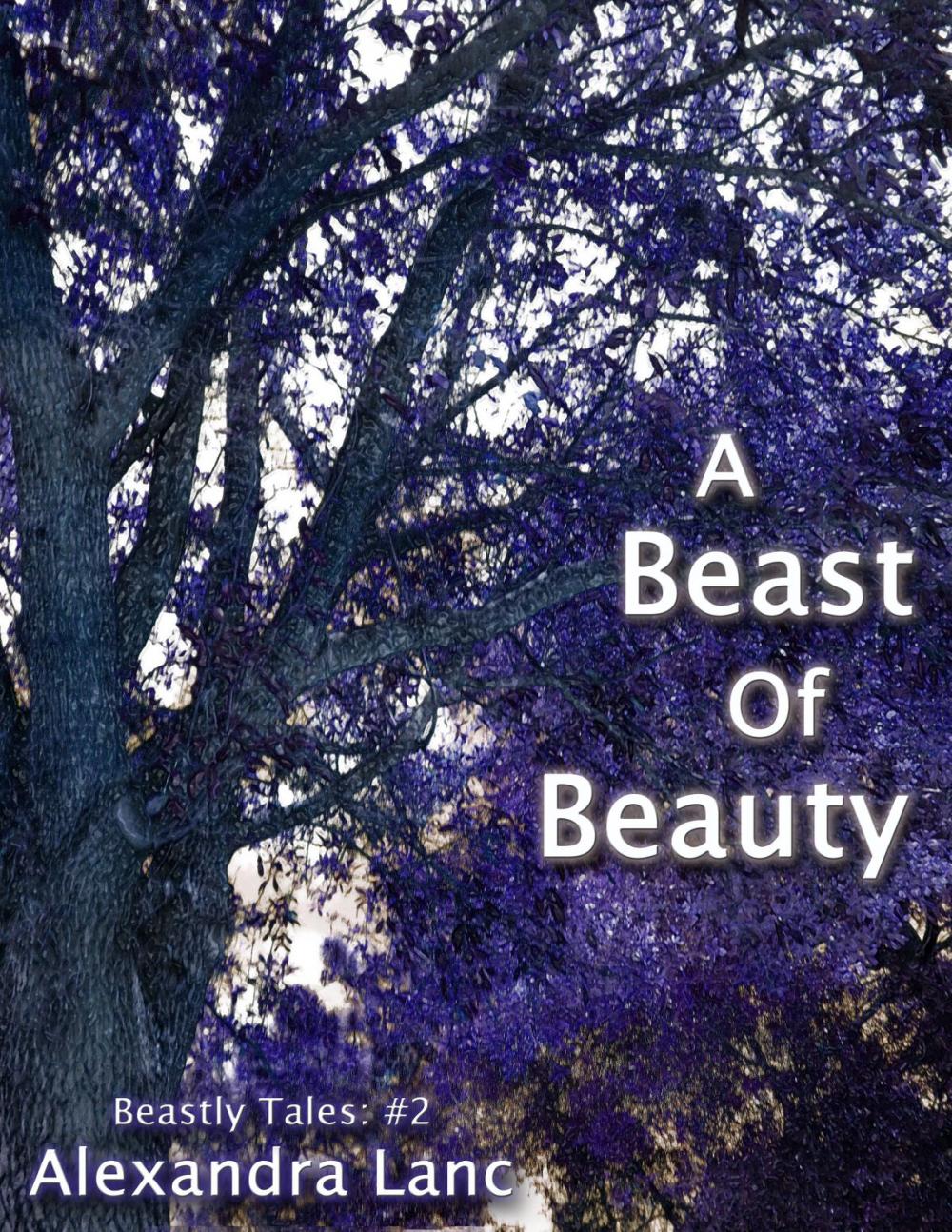 Big bigCover of A Beast Of Beauty (Beastly Tales #2)