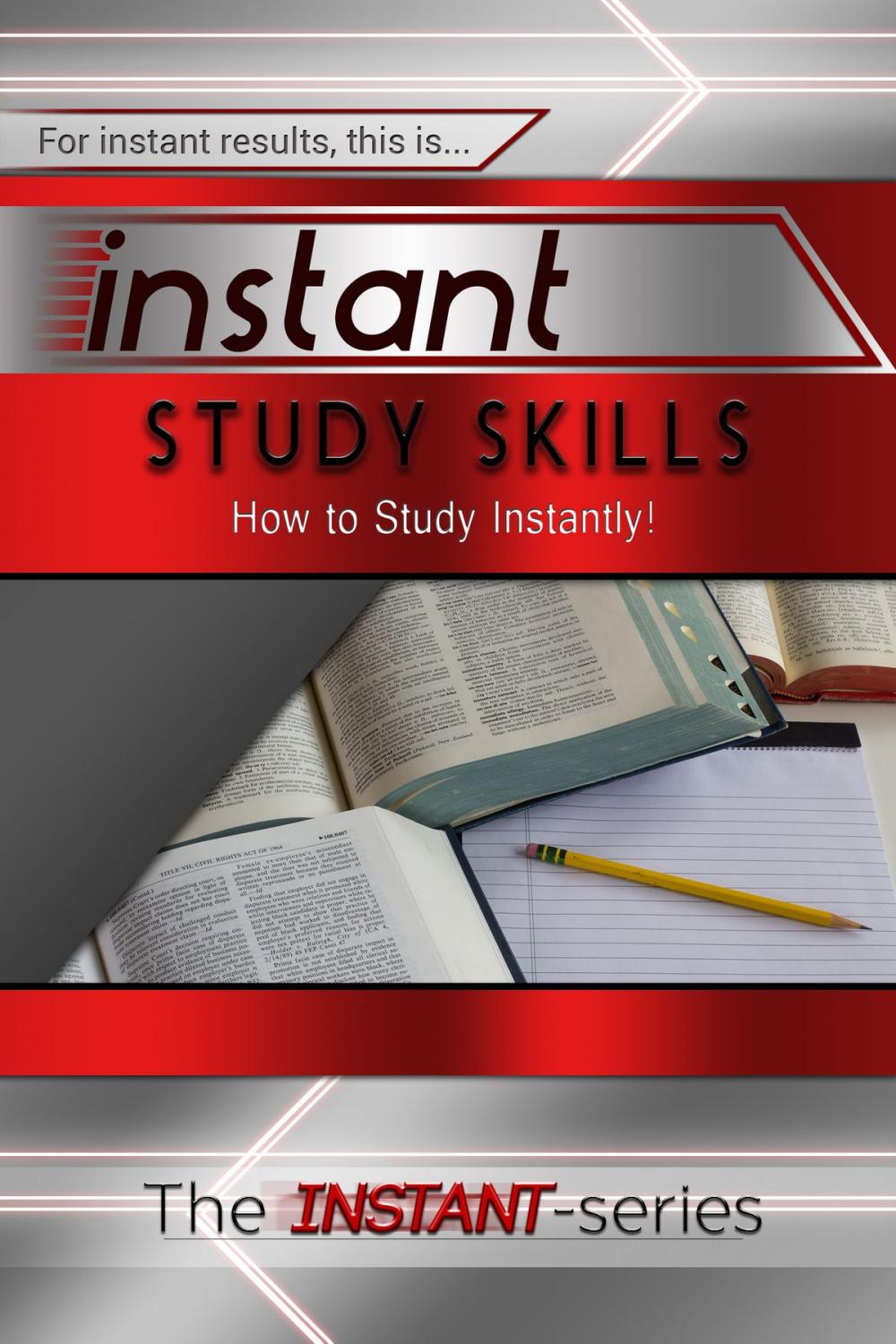 Big bigCover of Instant Study Skills: How to Study Instantly!