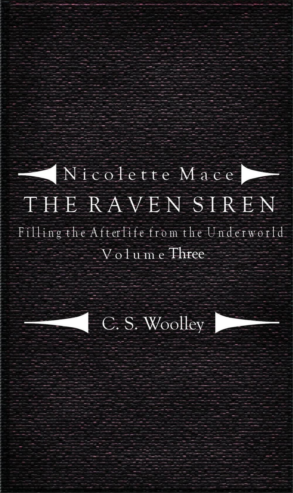 Big bigCover of Nicolette Mace: the Raven Siren - Filling the Afterlife from the Underworld: Volume 3