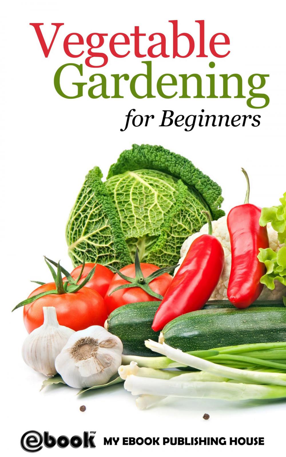 Big bigCover of Vegetable Gardening for Beginners