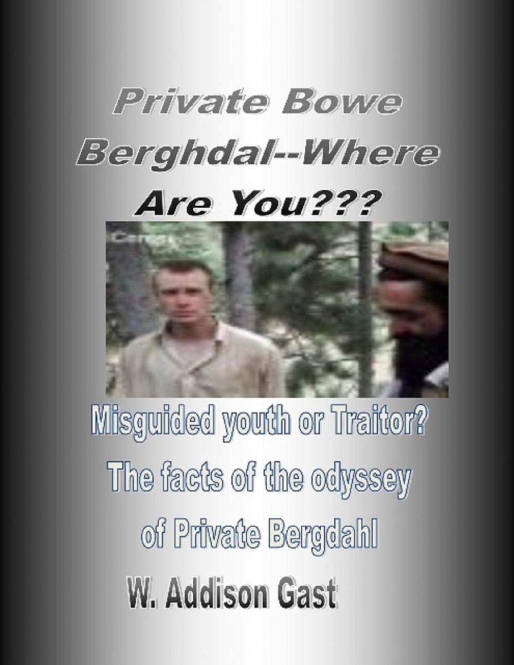 Big bigCover of Private Bowe Bergdahl, Where Are You??