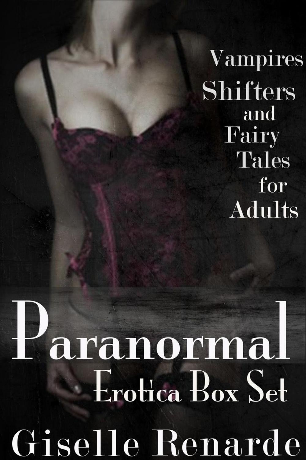 Big bigCover of Paranormal Erotica Box Set: Vampires, Shifters, and Fairy Tales for Adults