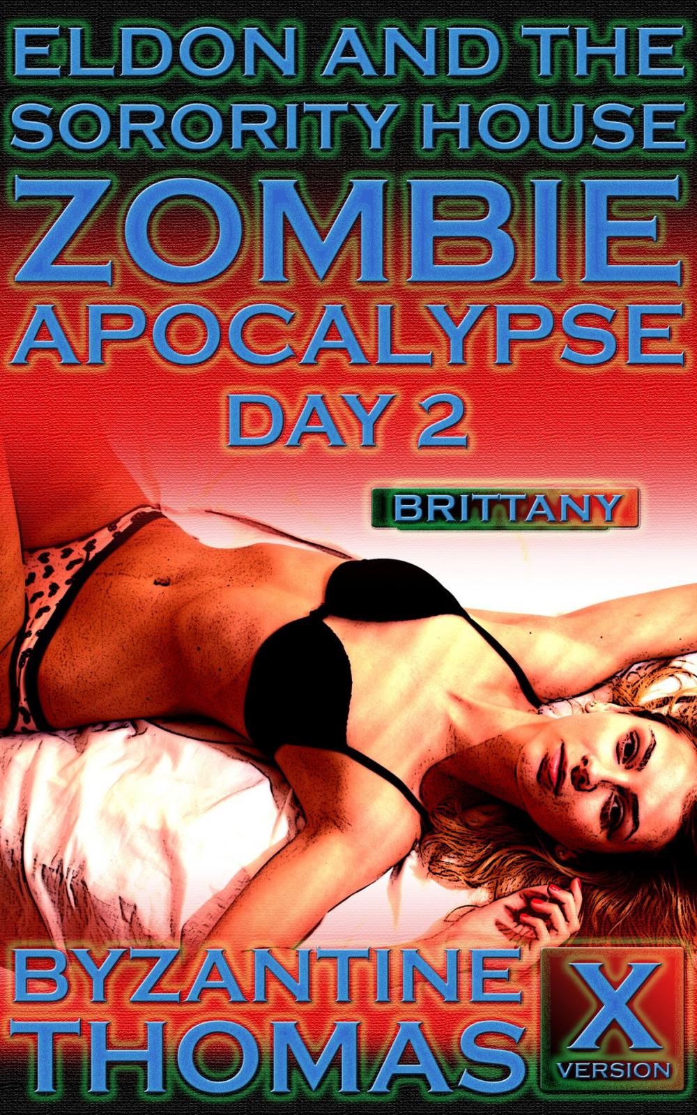 Big bigCover of Eldon And The Sorority House Zombie Apocalypse: Day 2 (X-Rated Version)