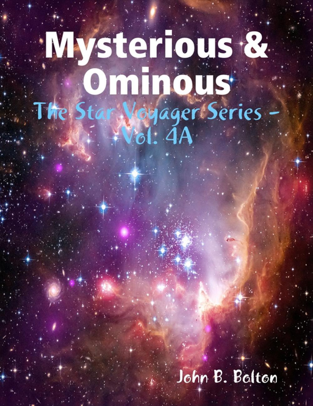 Big bigCover of Mysterious & Ominous - The Star Voyager Series - Vol. 4A