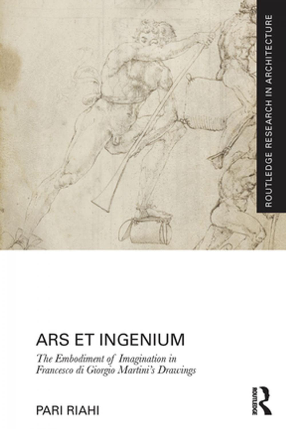 Big bigCover of Ars et Ingenium: The Embodiment of Imagination in Francesco di Giorgio Martini's Drawings