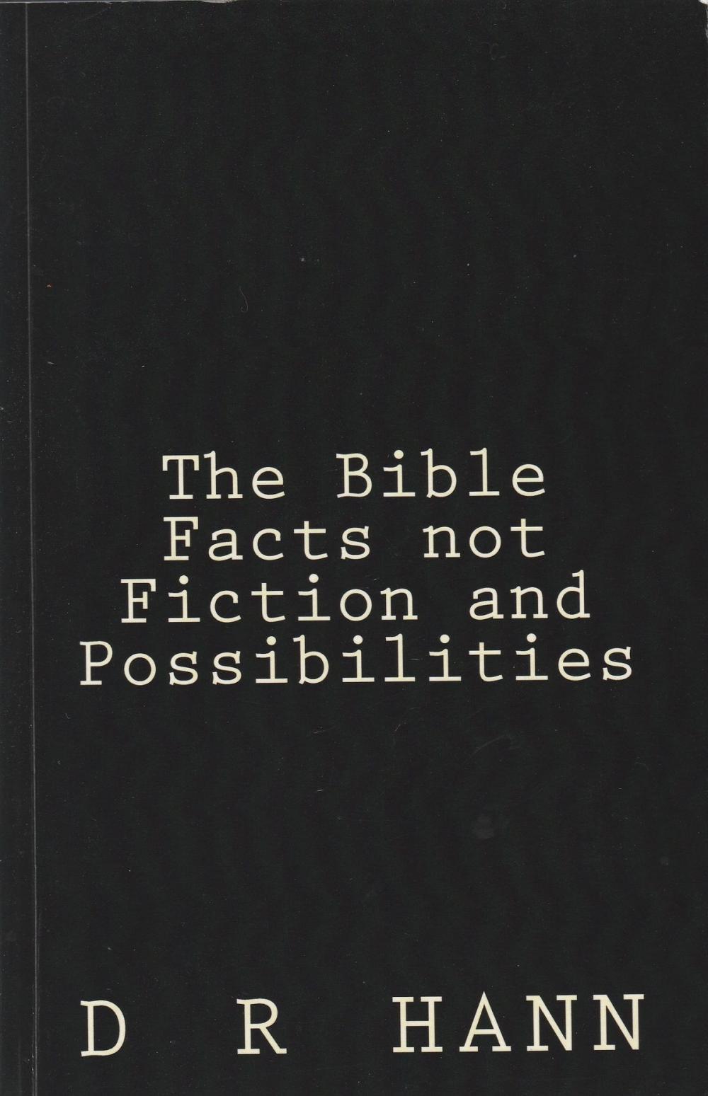 Big bigCover of The Bible Facts not Fiction and Possibilities