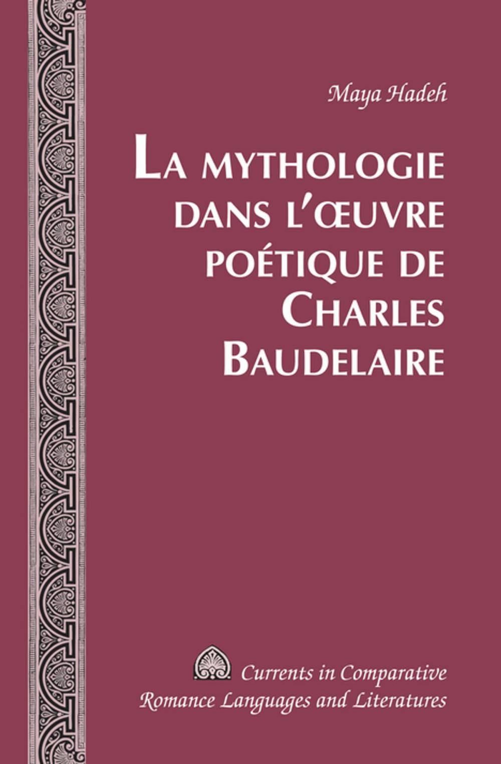 Big bigCover of La Mythologie dans lœuvre poétique de Charles Baudelaire