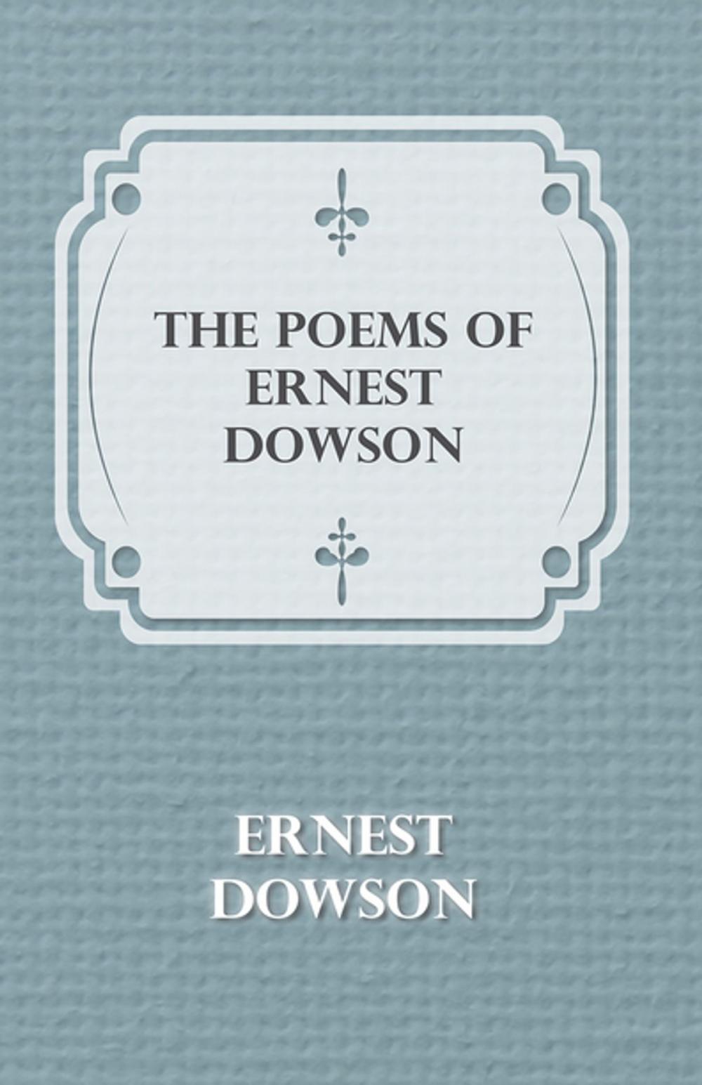 Big bigCover of The Poems of Ernest Dowson