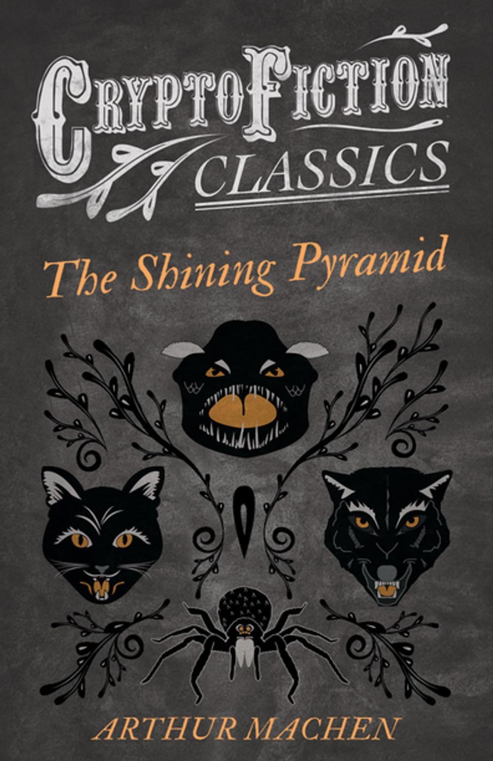 Big bigCover of The Shining Pyramid (Cryptofiction Classics - Weird Tales of Strange Creatures)