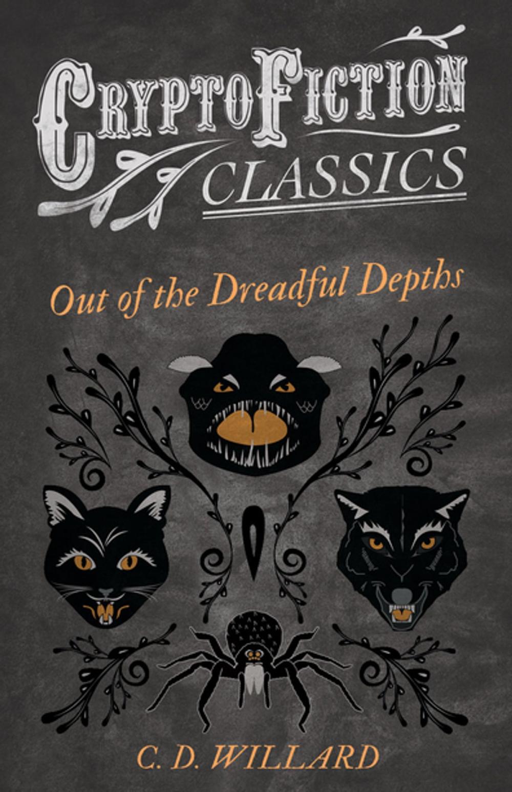 Big bigCover of Out of the Dreadful Depths (Cryptofiction Classics - Weird Tales of Strange Creatures)