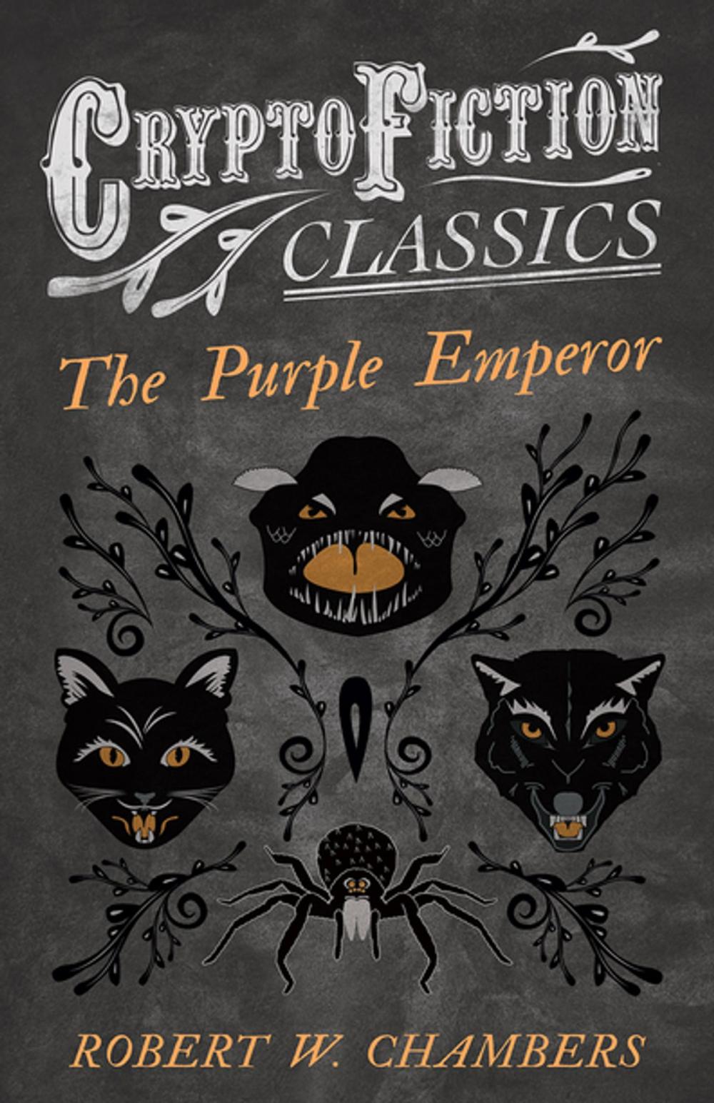 Big bigCover of The Purple Emperor (Cryptofiction Classics - Weird Tales of Strange Creatures)