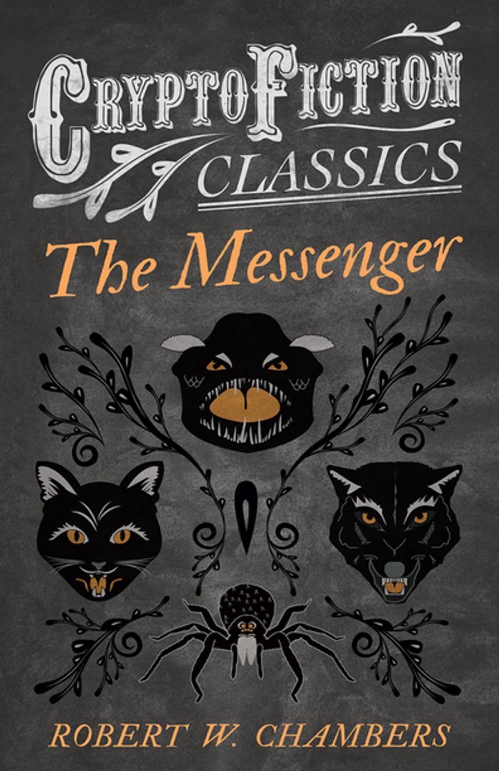 Big bigCover of The Messenger (Cryptofiction Classics - Weird Tales of Strange Creatures)