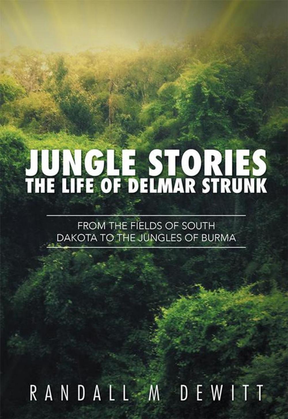 Big bigCover of Jungle Stories: the Life of Delmar Strunk