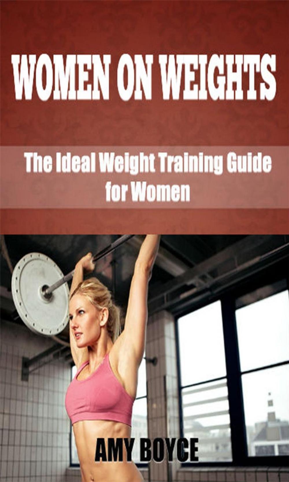 Big bigCover of Women on Weights: The Ideal Weight Training Guide for Women