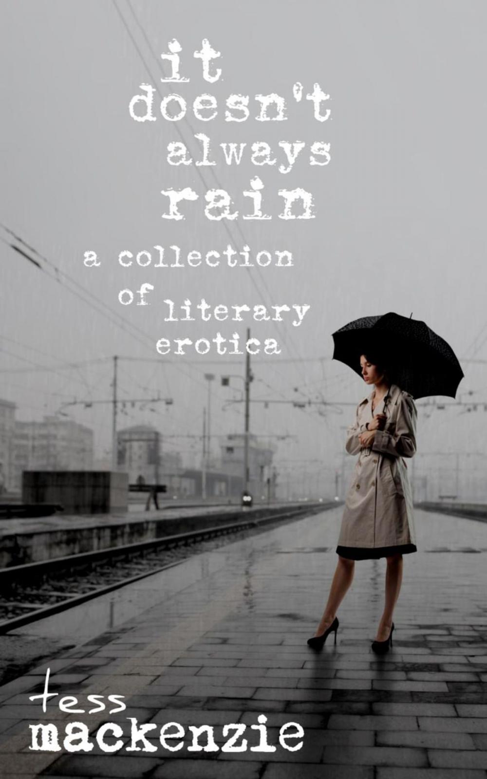 Big bigCover of It Doesn't Always Rain: A Collection of Literary Erotica