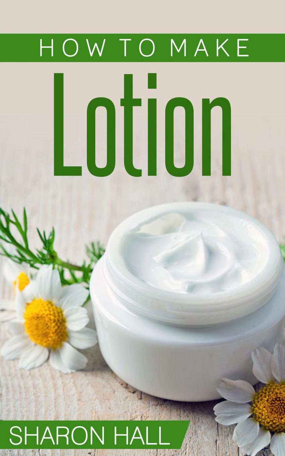 Big bigCover of How To Make Lotion