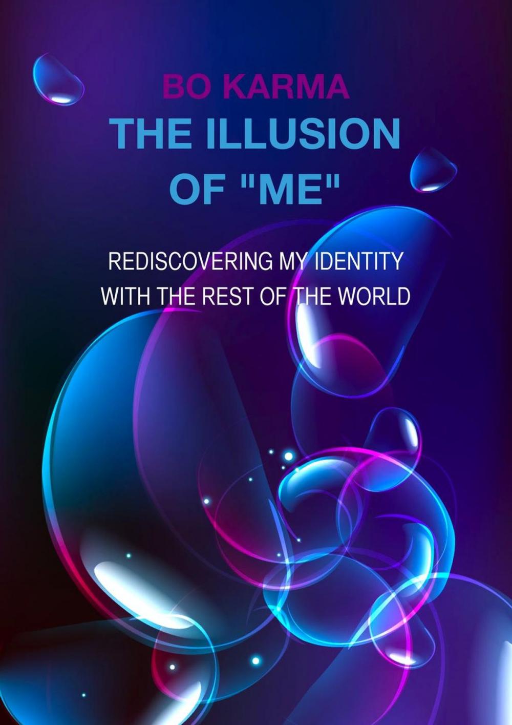 Big bigCover of The Illusion of "Me": Rediscovering My Identity with the Rest of the World