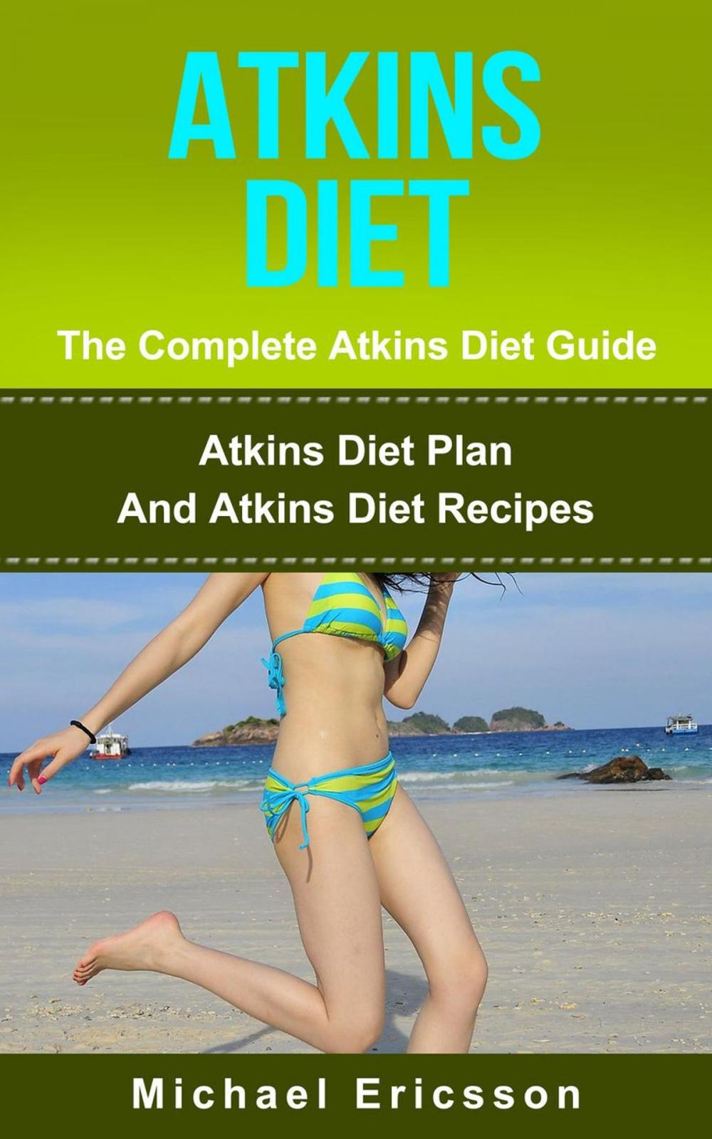 Big bigCover of Atkins Diet - The Complete Atkins Diet Guide: Atkins Diet Plan And Atkins Diet Recipes