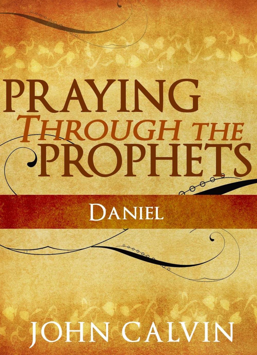Big bigCover of Praying Through the Prophets: Daniel