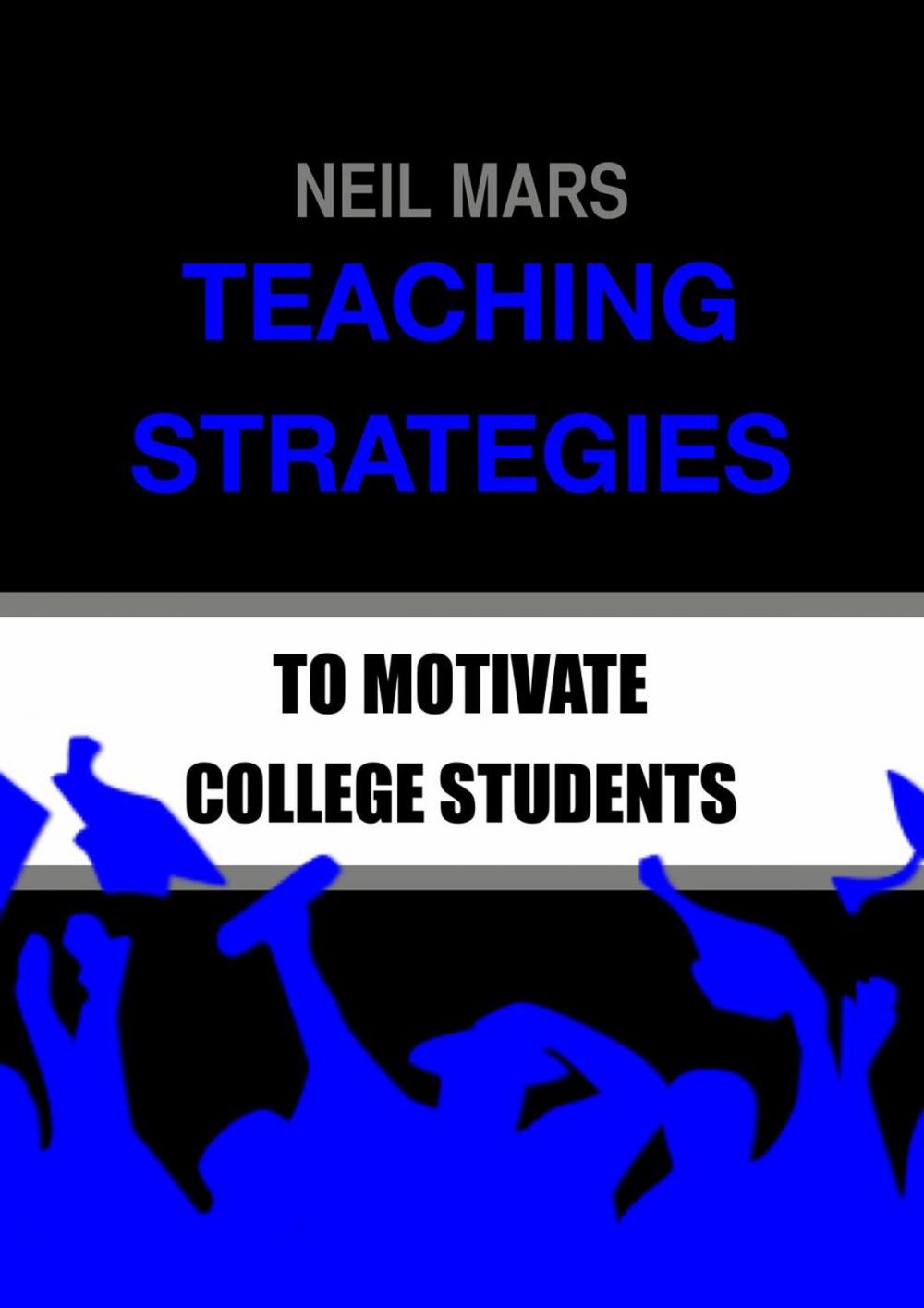 Big bigCover of Teaching Strategies to Motivate College Students