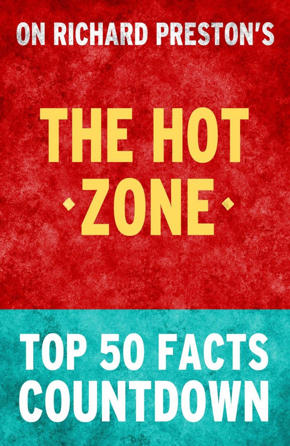 Big bigCover of The Hot Zone - Top 50 Facts Countdown