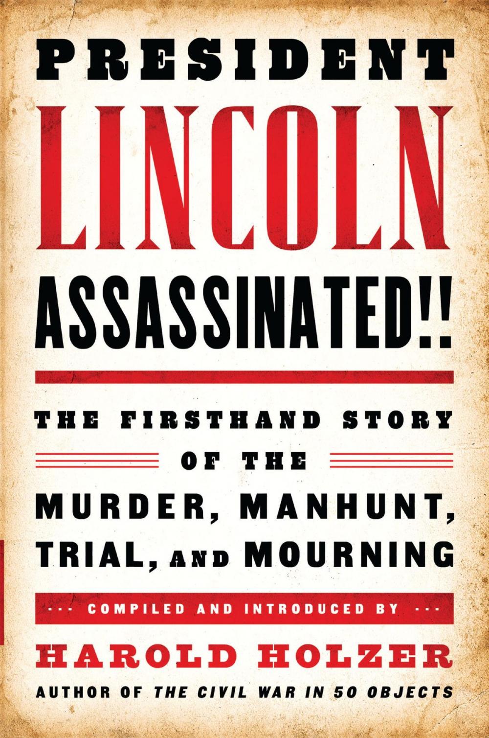 Big bigCover of President Lincoln Assassinated!!: The Firsthand Story of the Murder, Manhunt, Tr