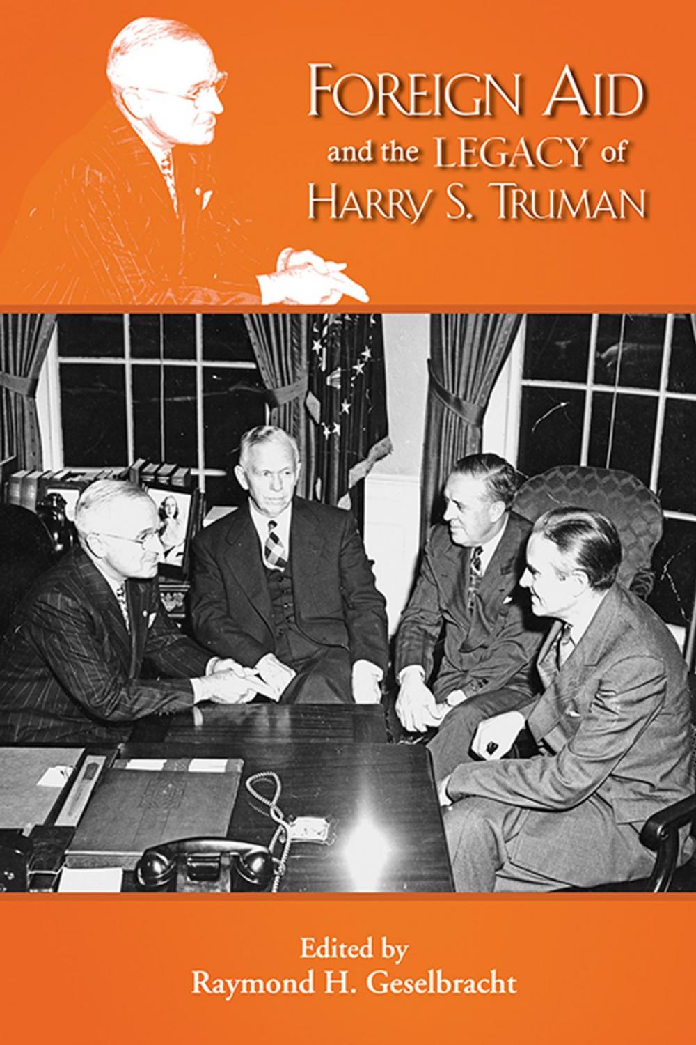 Big bigCover of Foreign Aid and the Legacy of Harry S. Truman