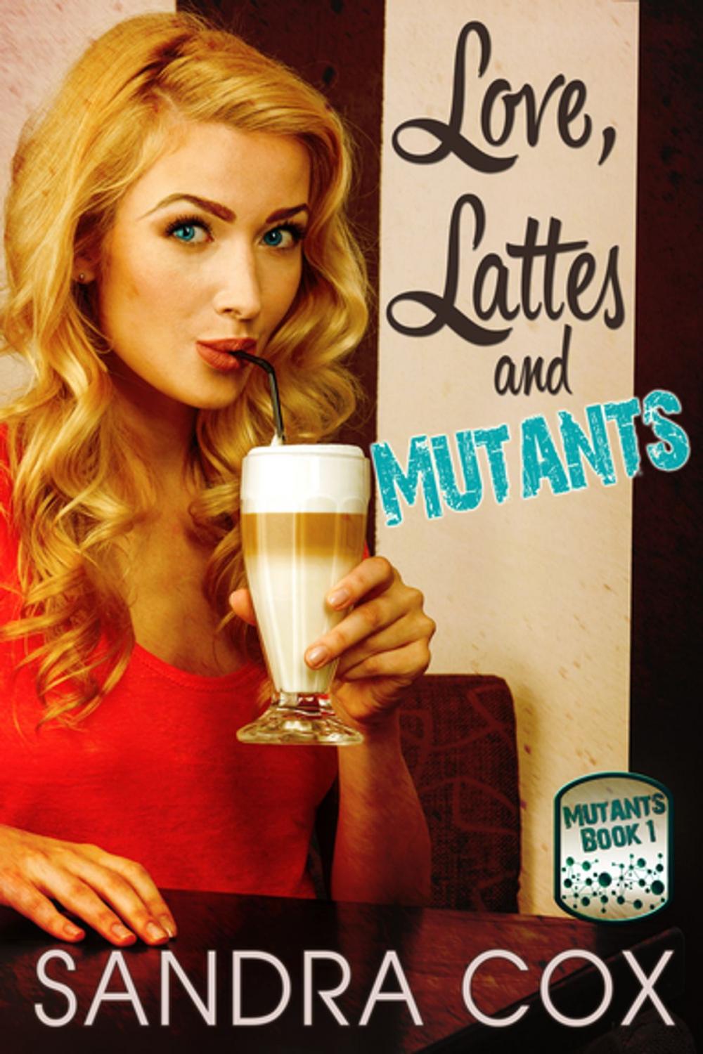 Big bigCover of Love, Lattes and Mutants