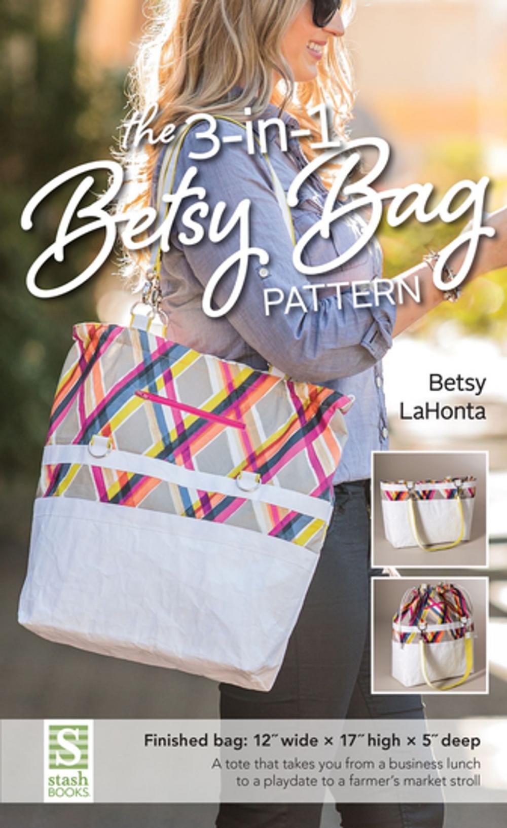 Big bigCover of The 3-in-1 Betsy Bag Pattern