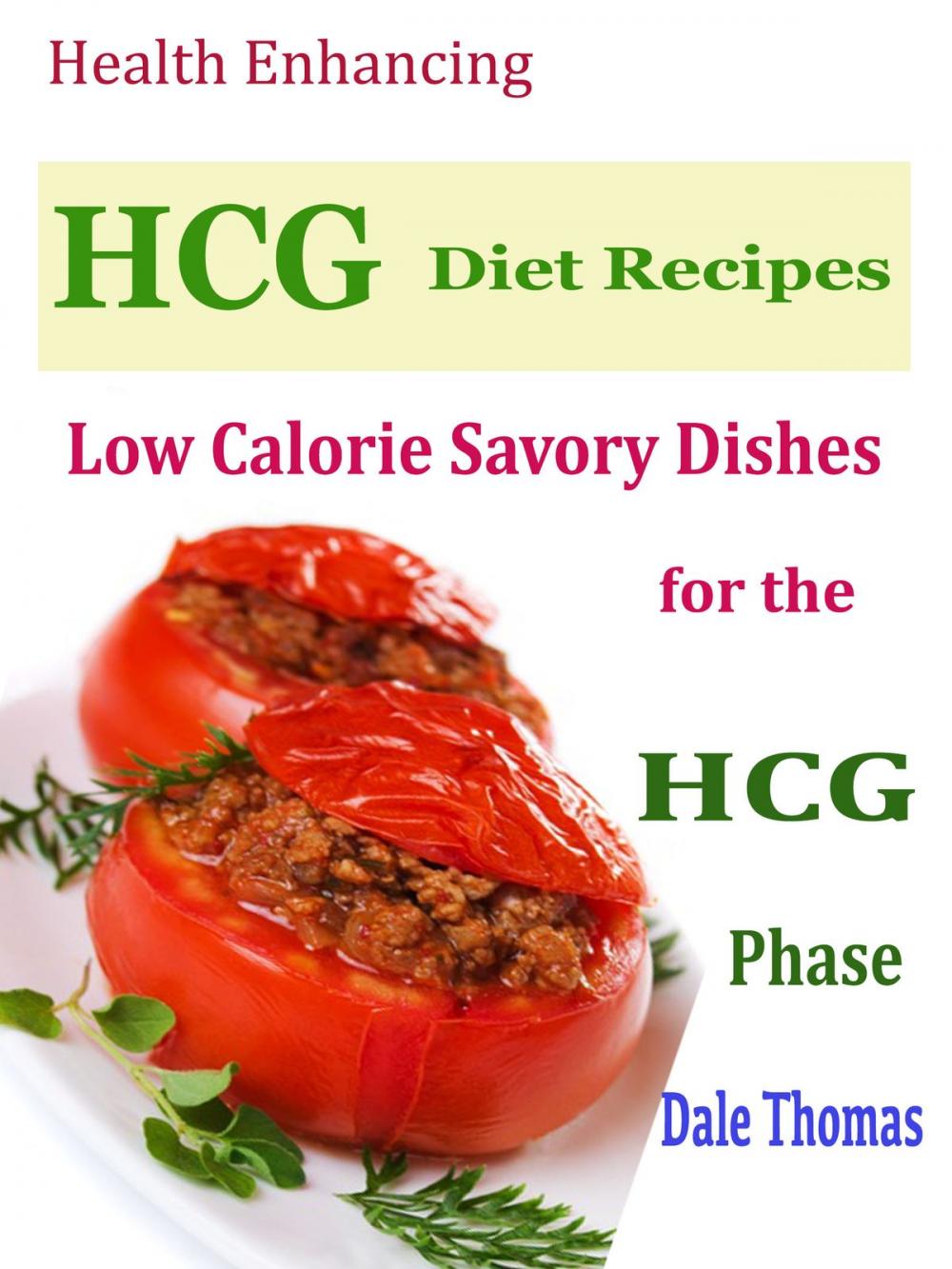 Big bigCover of Health Enhancing HCG Diet Recipes