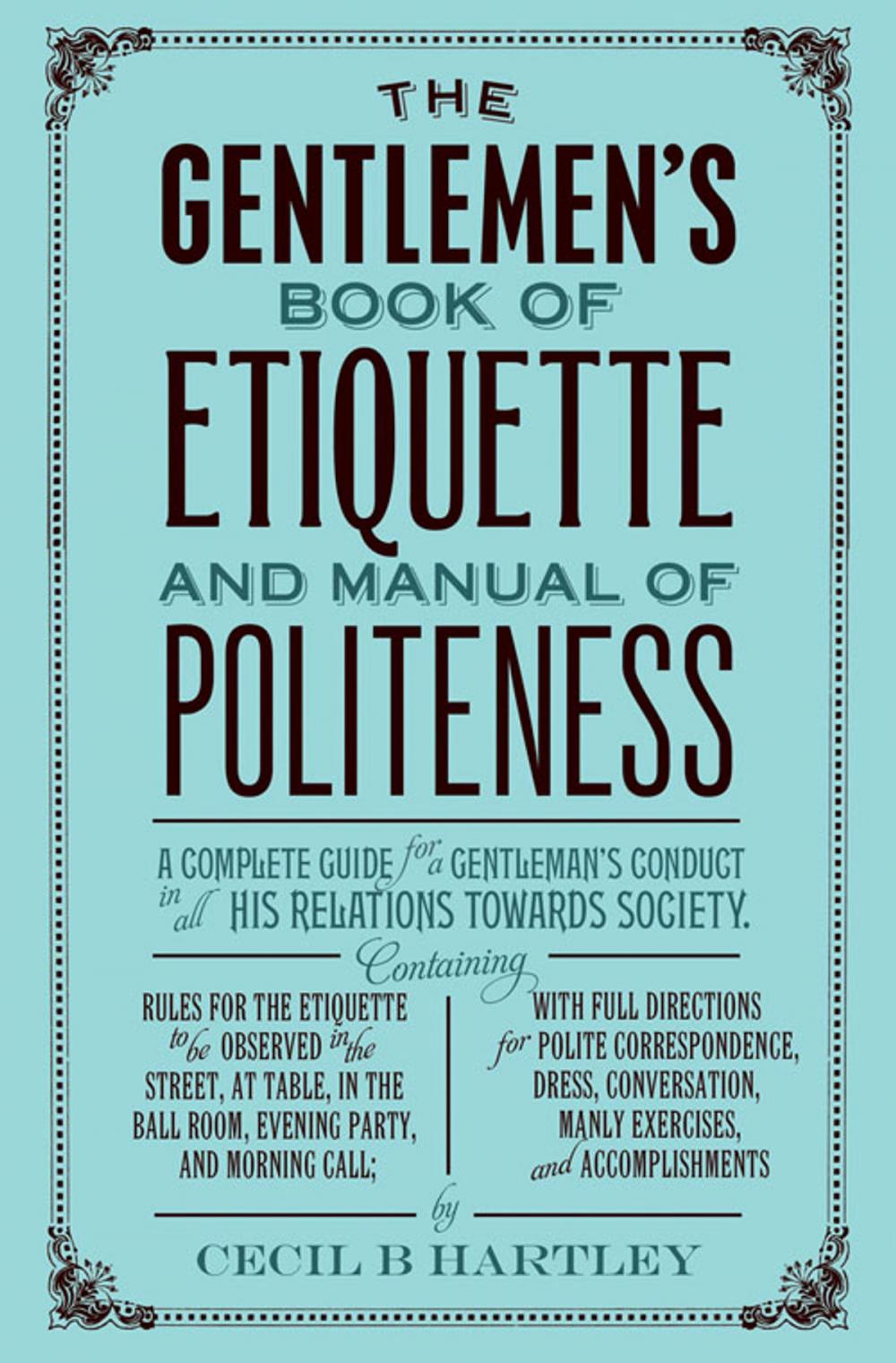 Big bigCover of The Gentleman's Book of Etiquette and Manual of Politeness