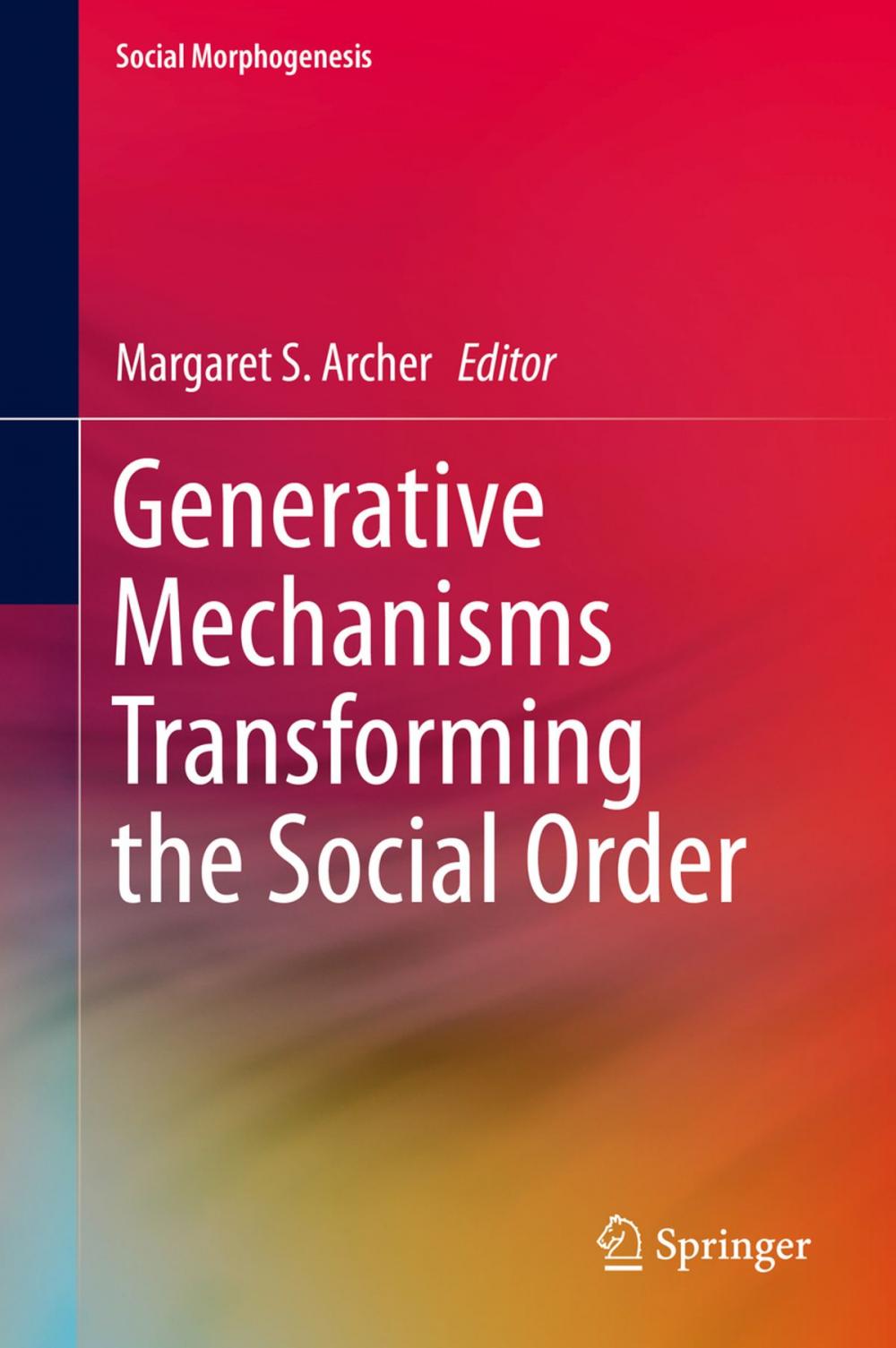 Big bigCover of Generative Mechanisms Transforming the Social Order