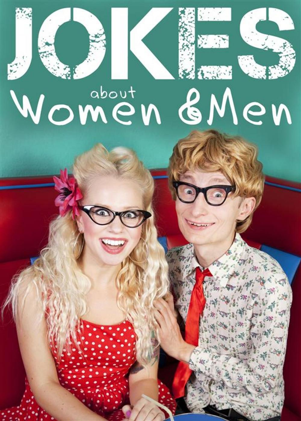 Big bigCover of Jokes about Women and Men, Marriage and Wedding - Love, Sex, Romance and other Misunderstandings between Couples (Illustrated Edition)