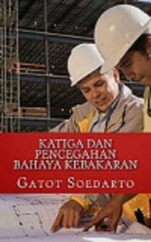Book cover of KATIGA DAN PENCEGAHAN BAHAYA KEBAKARAN