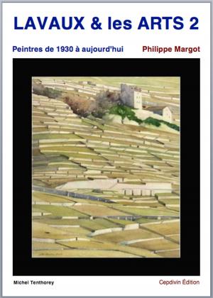 Cover of the book LAVAUX & les ARTS Tome 2 by Philippe MARGOT