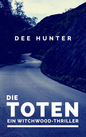 Book cover of Die Toten. Ein Witchwood-Thriller