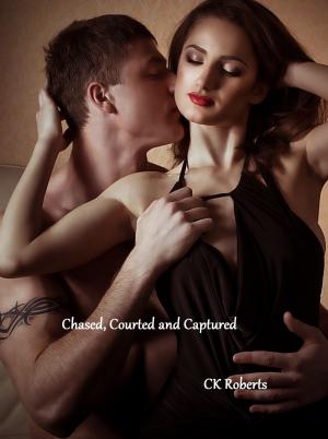 Cover of the book Chased, Courted and Captured by Andrea Trask