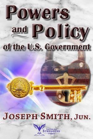 Cover of the book Powers and Policy of the U.S. Government by James E. Talmage