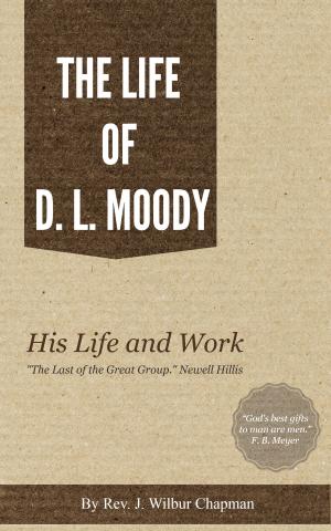 Cover of the book The Life of D. L. Moody by Jimmy Seibert, Laura Seibert